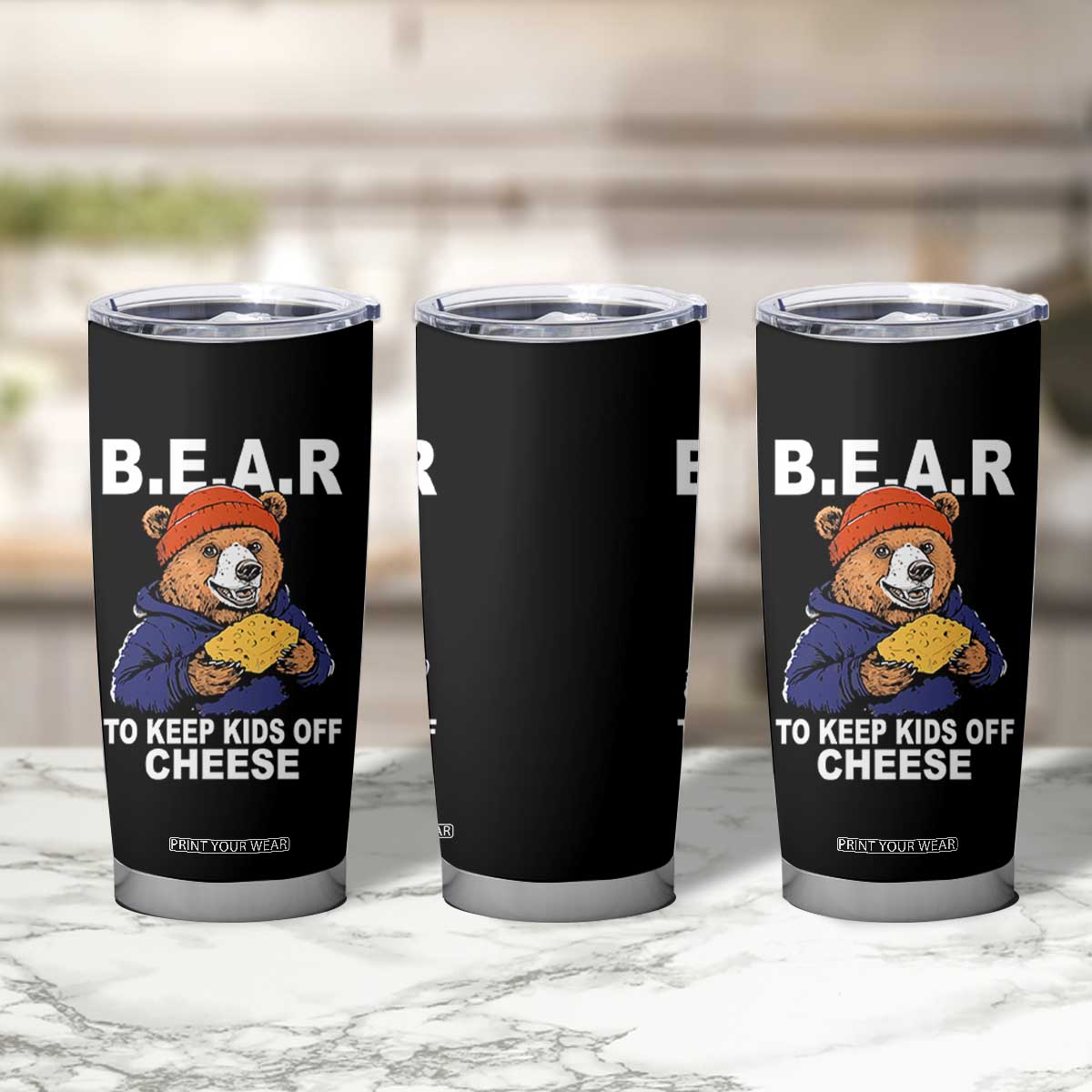 Funny Bear To Keep Kids Off Cheese Tumbler Cup TS11 Print Your Wear