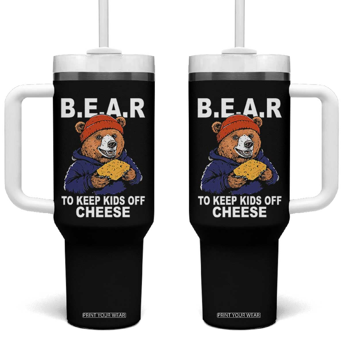 Funny Bear To Keep Kids Off Cheese Tumbler With Handle TS11 One Size: 40 oz Black Print Your Wear