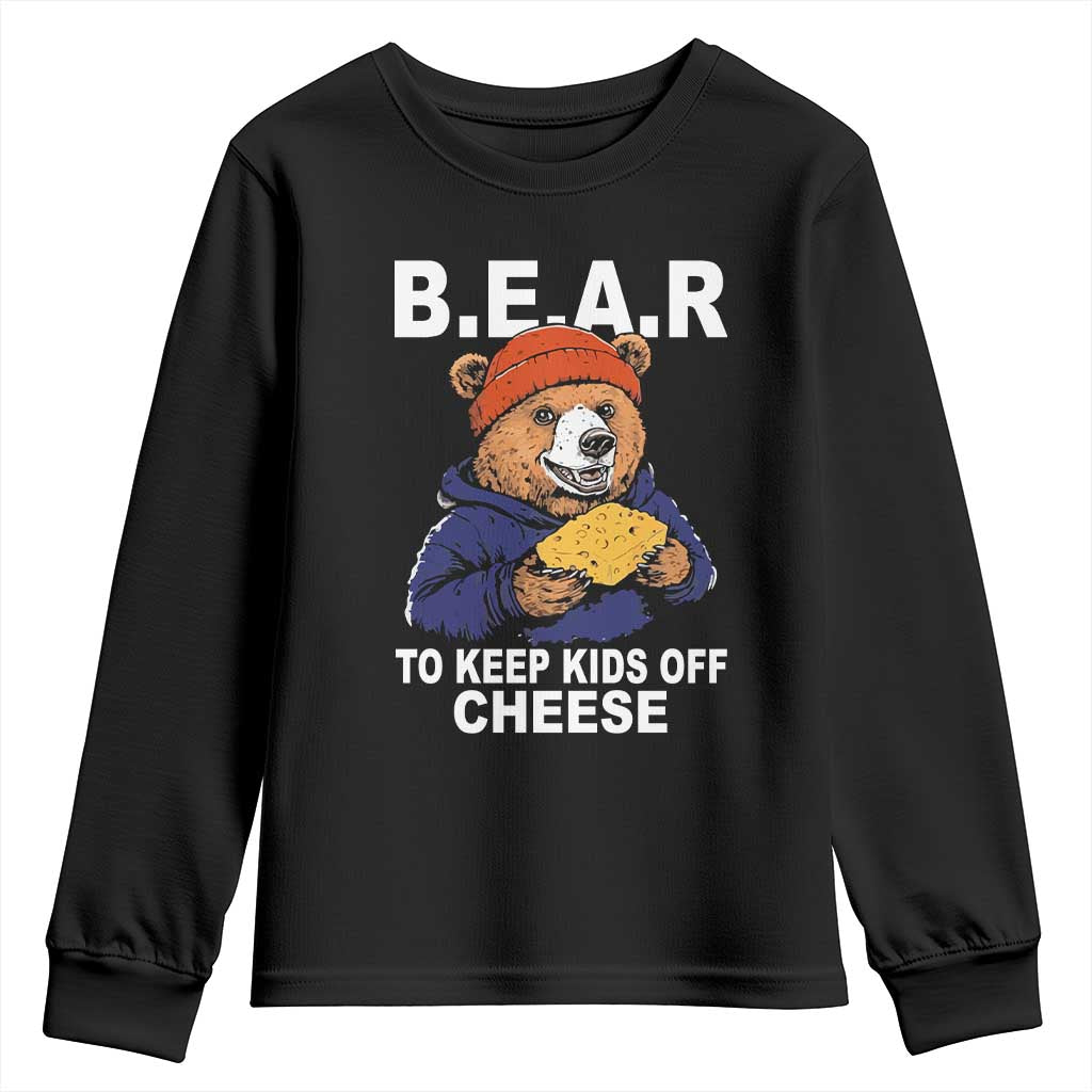 Funny Bear To Keep Kids Off Cheese Youth Sweatshirt TS11 Black Print Your Wear