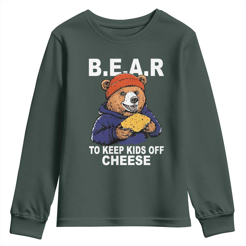Funny Bear To Keep Kids Off Cheese Youth Sweatshirt TS11 Dark Forest Green Print Your Wear