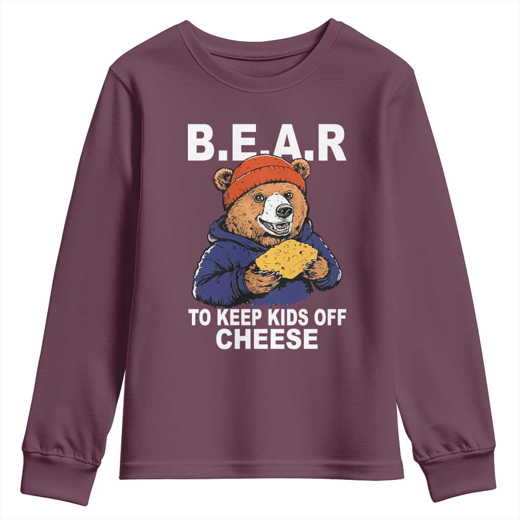Funny Bear To Keep Kids Off Cheese Youth Sweatshirt TS11 Maroon Print Your Wear