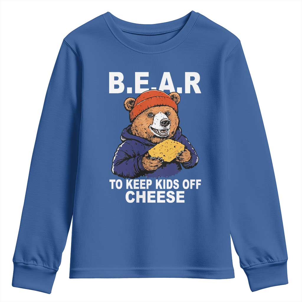 Funny Bear To Keep Kids Off Cheese Youth Sweatshirt TS11 Royal Blue Print Your Wear