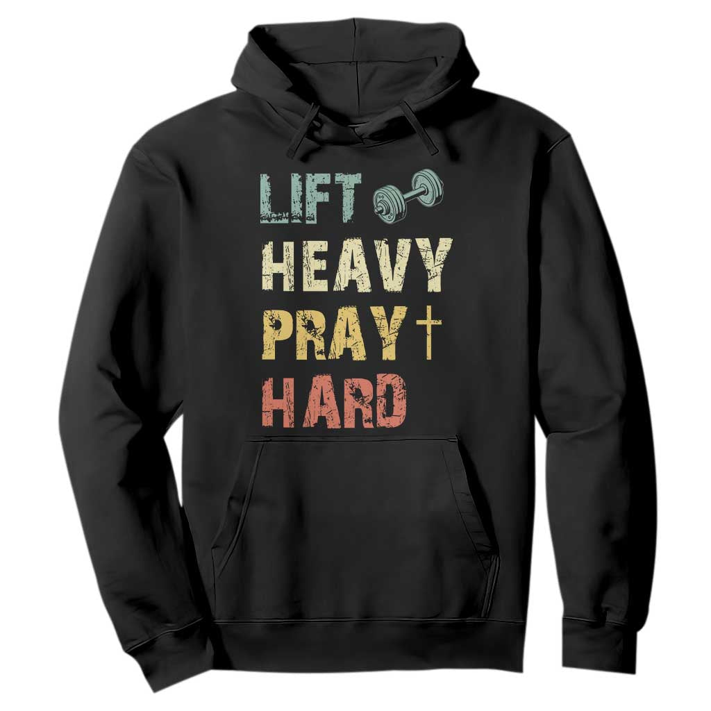 Lift Heavy Pray Hard Hoodie Christian Workout Jesus Gym Lifting Retro Cross TS11 Black Print Your Wear
