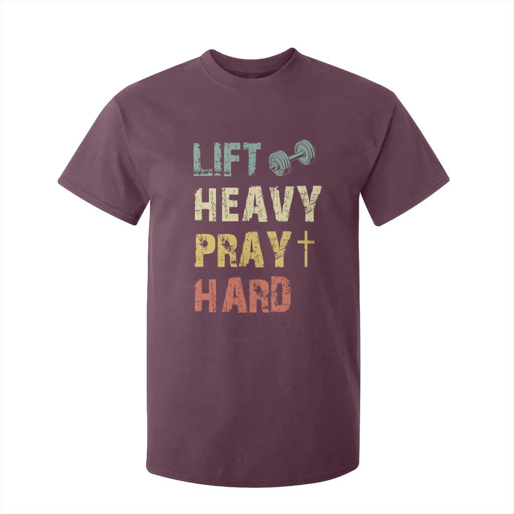 Lift Heavy Pray Hard T Shirt For Kid Christian Workout Jesus Gym Lifting Retro Cross TS11 Maroon Print Your Wear