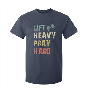 Lift Heavy Pray Hard T Shirt For Kid Christian Workout Jesus Gym Lifting Retro Cross TS11 Navy Print Your Wear
