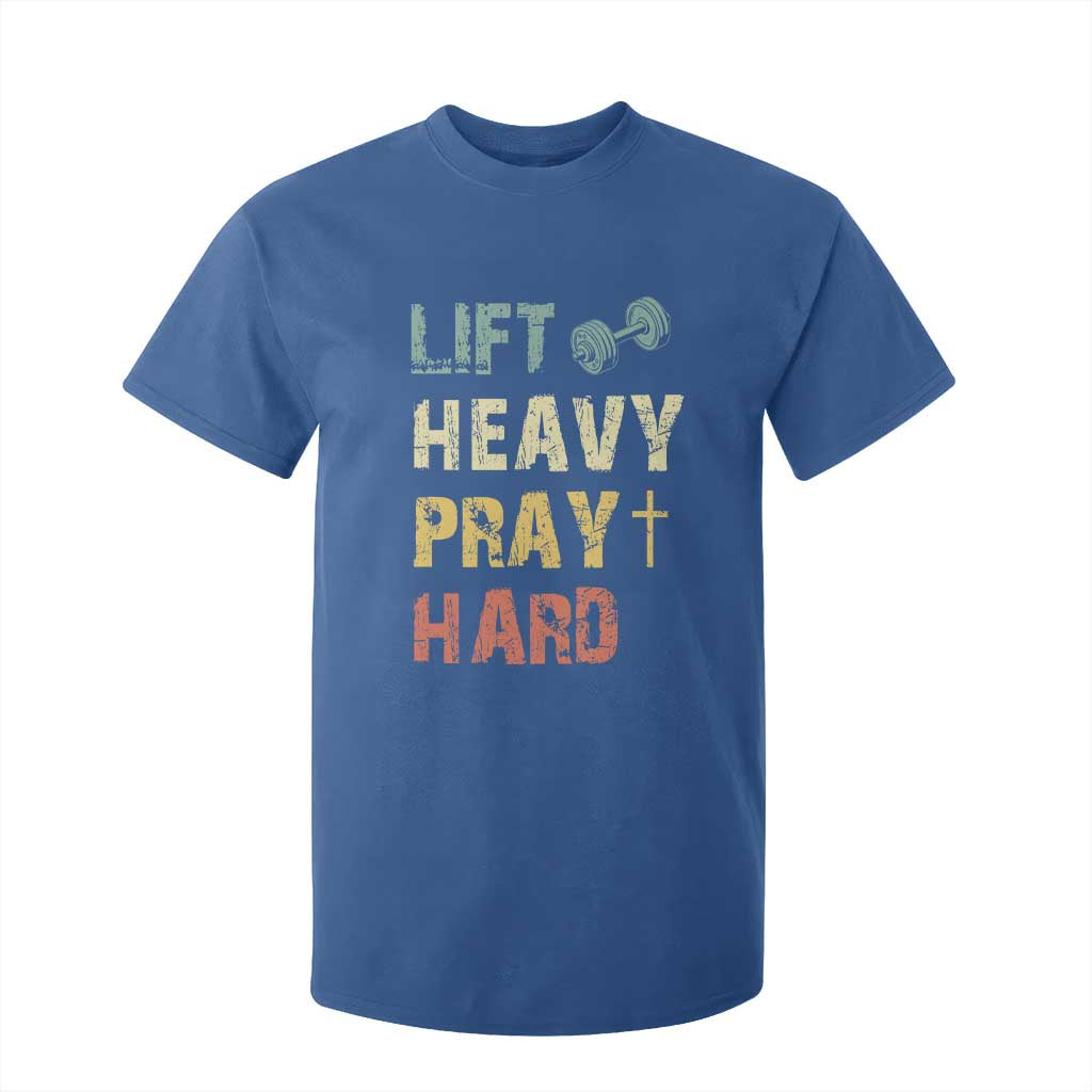 Lift Heavy Pray Hard T Shirt For Kid Christian Workout Jesus Gym Lifting Retro Cross TS11 Royal Blue Print Your Wear