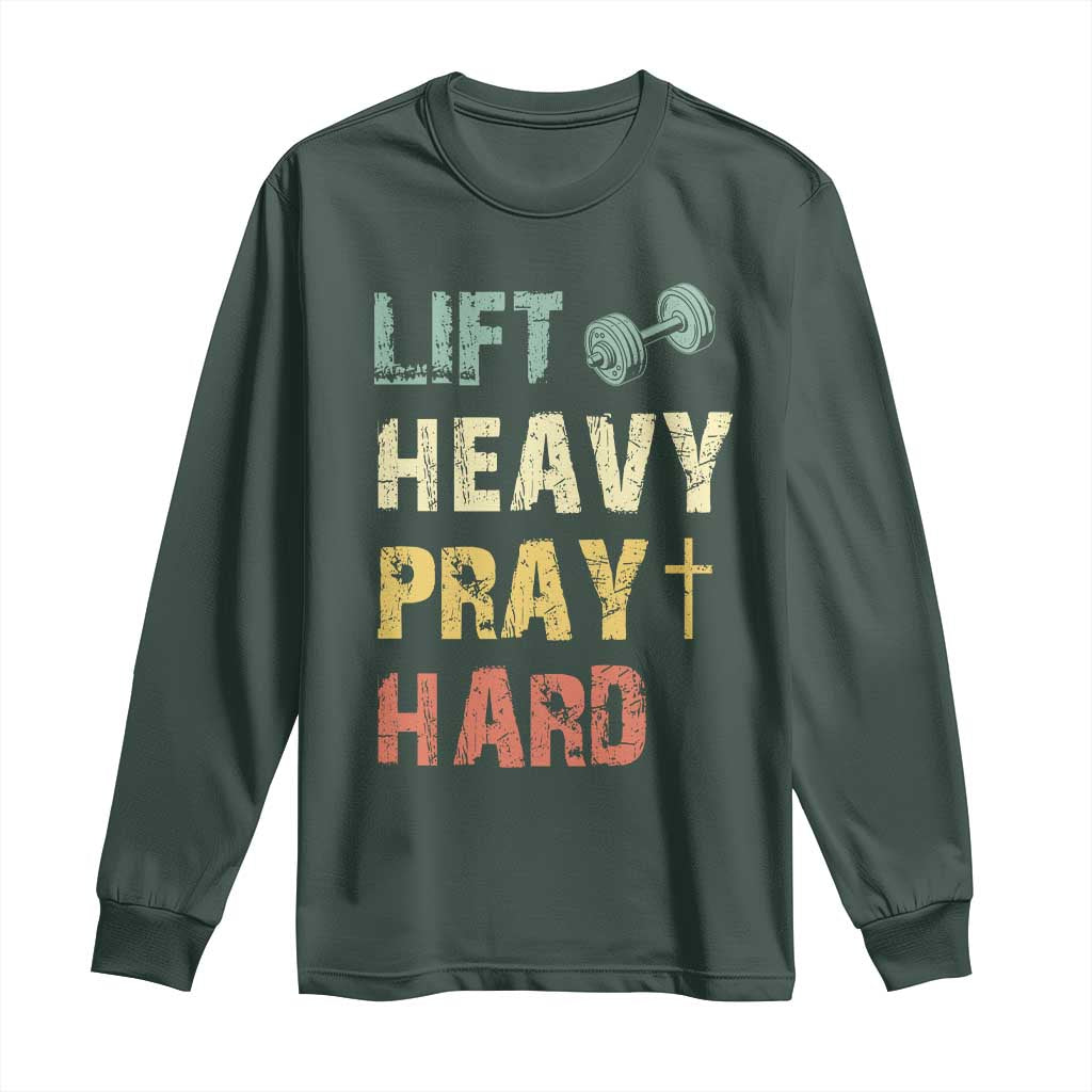 Lift Heavy Pray Hard Long Sleeve Shirt Christian Workout Jesus Gym Lifting Retro Cross TS11 Dark Forest Green Print Your Wear