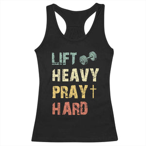 Lift Heavy Pray Hard Racerback Tank Top Christian Workout Jesus Gym Lifting Retro Cross TS11 Black Print Your Wear