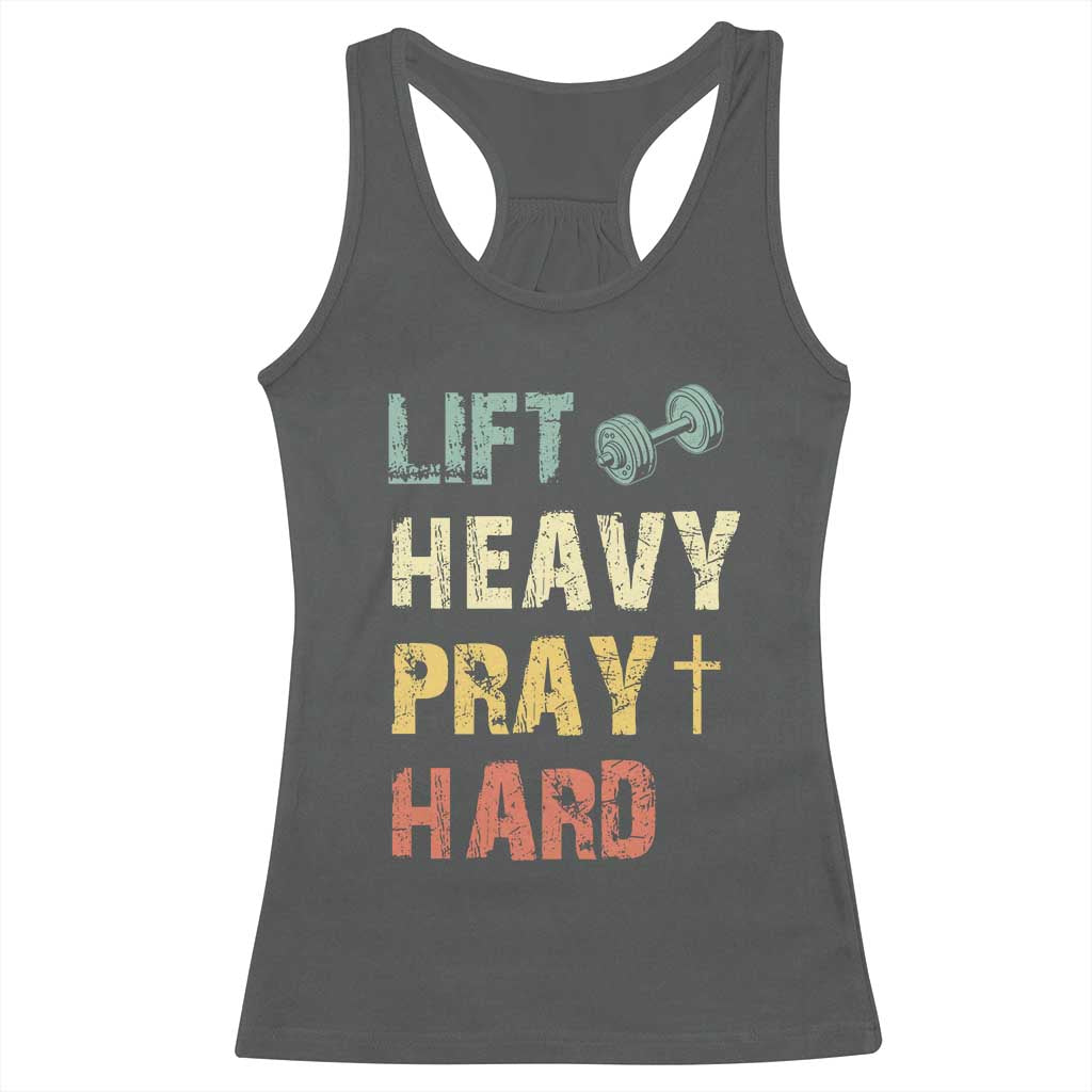 Lift Heavy Pray Hard Racerback Tank Top Christian Workout Jesus Gym Lifting Retro Cross TS11 Dark Heather Print Your Wear