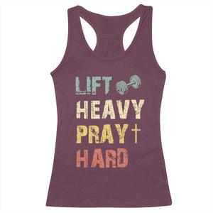 Lift Heavy Pray Hard Racerback Tank Top Christian Workout Jesus Gym Lifting Retro Cross TS11 Maroon Print Your Wear