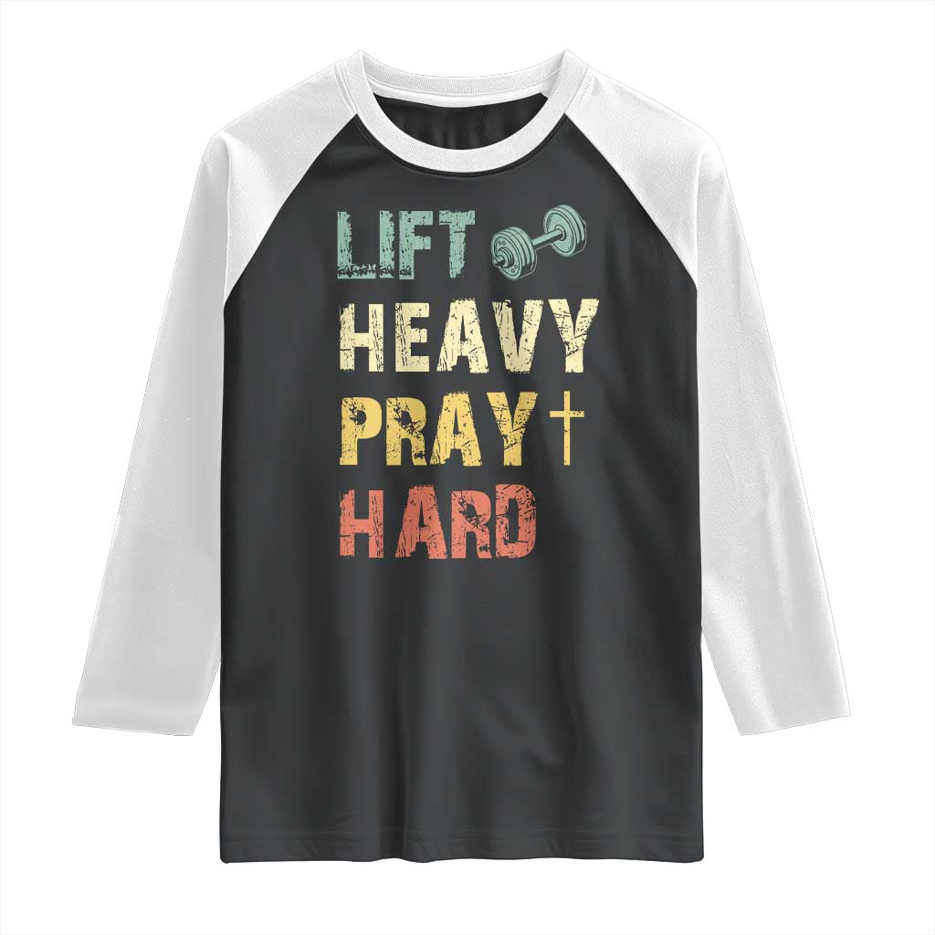 Lift Heavy Pray Hard Raglan Shirt Christian Workout Jesus Gym Lifting Retro Cross TS11 Black White Print Your Wear