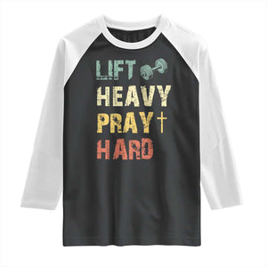 Lift Heavy Pray Hard Raglan Shirt Christian Workout Jesus Gym Lifting Retro Cross TS11 Black White Print Your Wear