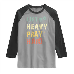 Lift Heavy Pray Hard Raglan Shirt Christian Workout Jesus Gym Lifting Retro Cross TS11 Sport Gray Black Print Your Wear