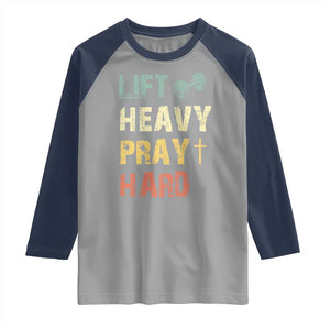 Lift Heavy Pray Hard Raglan Shirt Christian Workout Jesus Gym Lifting Retro Cross TS11 Sport Gray Navy Print Your Wear