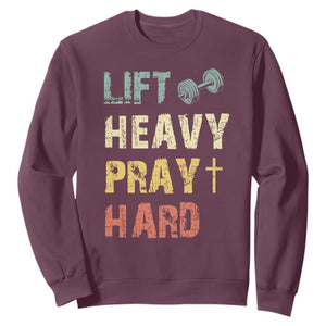 Lift Heavy Pray Hard Sweatshirt Christian Workout Jesus Gym Lifting Retro Cross TS11 Maroon Print Your Wear