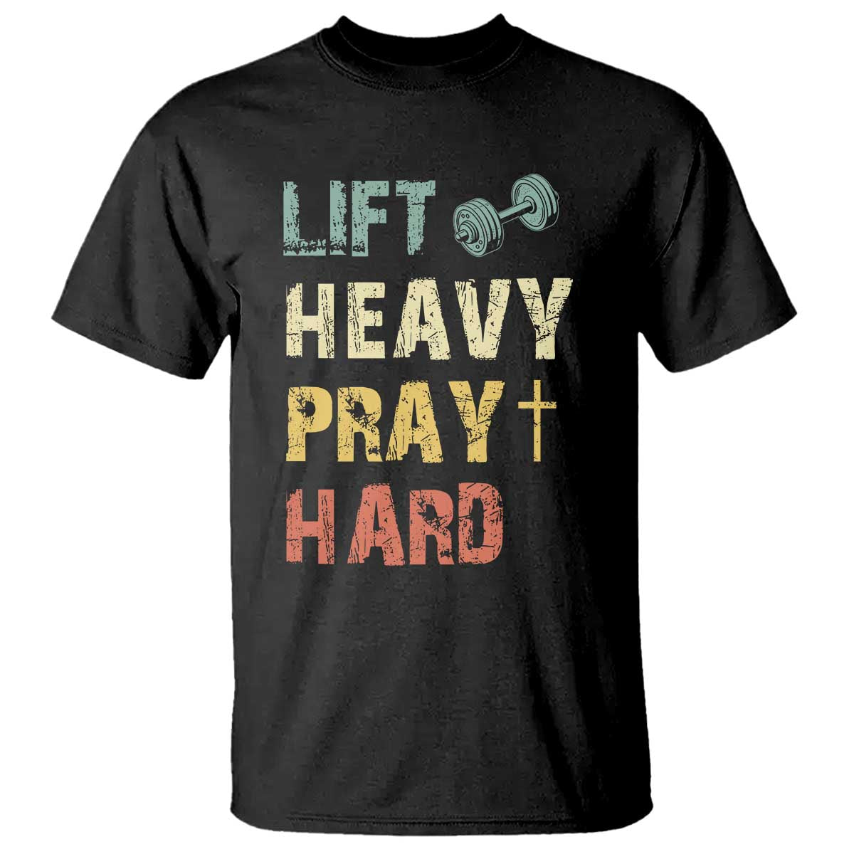 Lift Heavy Pray Hard T Shirt Christian Workout Jesus Gym Lifting Retro Cross TS11 Black Print Your Wear