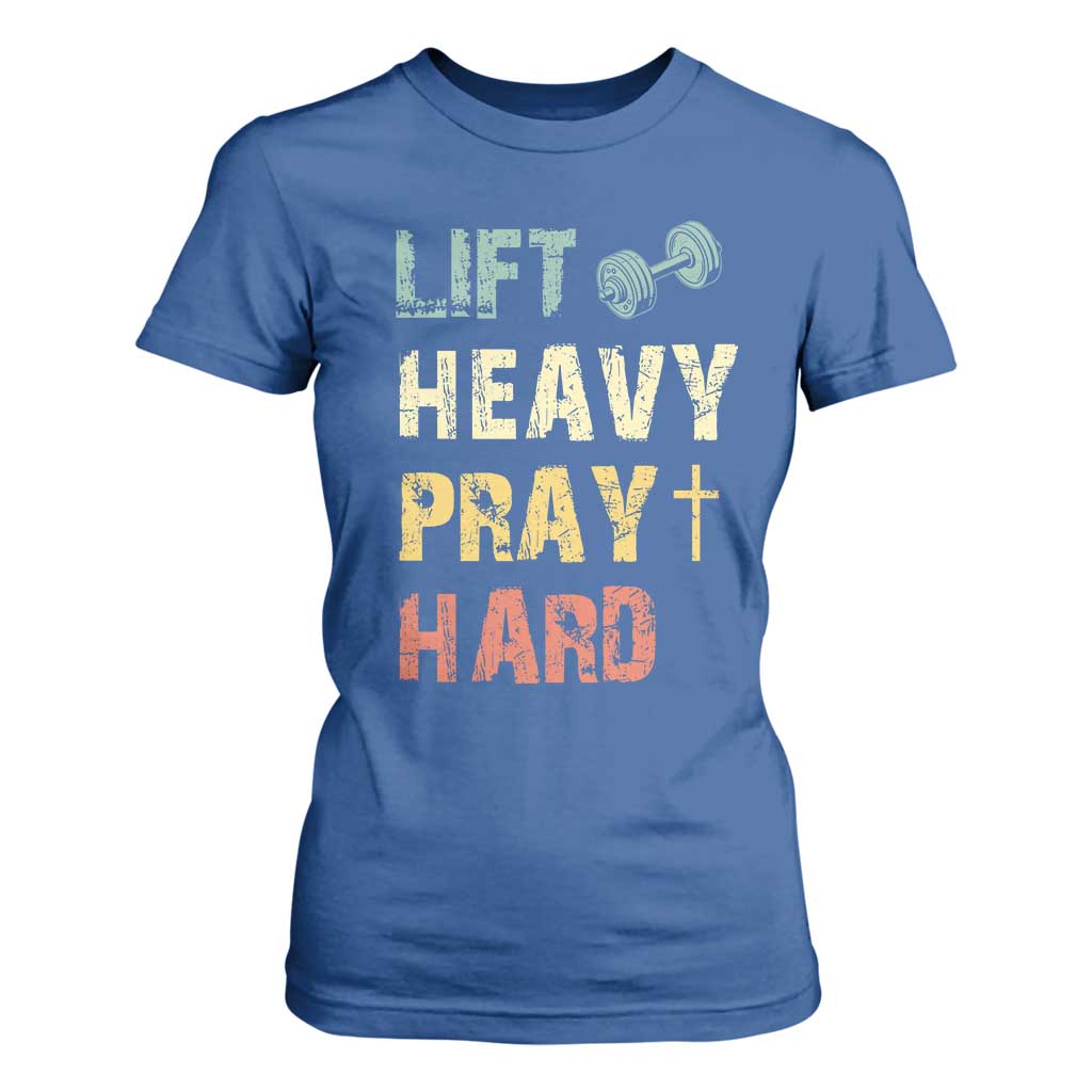 Lift Heavy Pray Hard T Shirt For Women Christian Workout Jesus Gym Lifting Retro Cross TS11 Royal Blue Print Your Wear