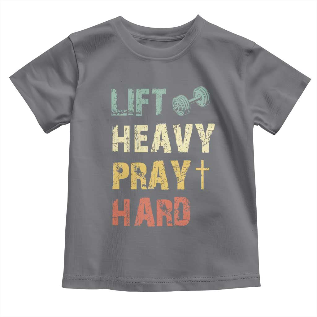 Lift Heavy Pray Hard Toddler T Shirt Christian Workout Jesus Gym Lifting Retro Cross TS11 Charcoal Print Your Wear