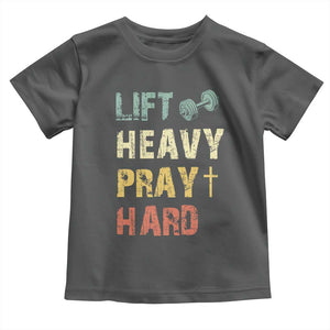Lift Heavy Pray Hard Toddler T Shirt Christian Workout Jesus Gym Lifting Retro Cross TS11 Dark Heather Print Your Wear