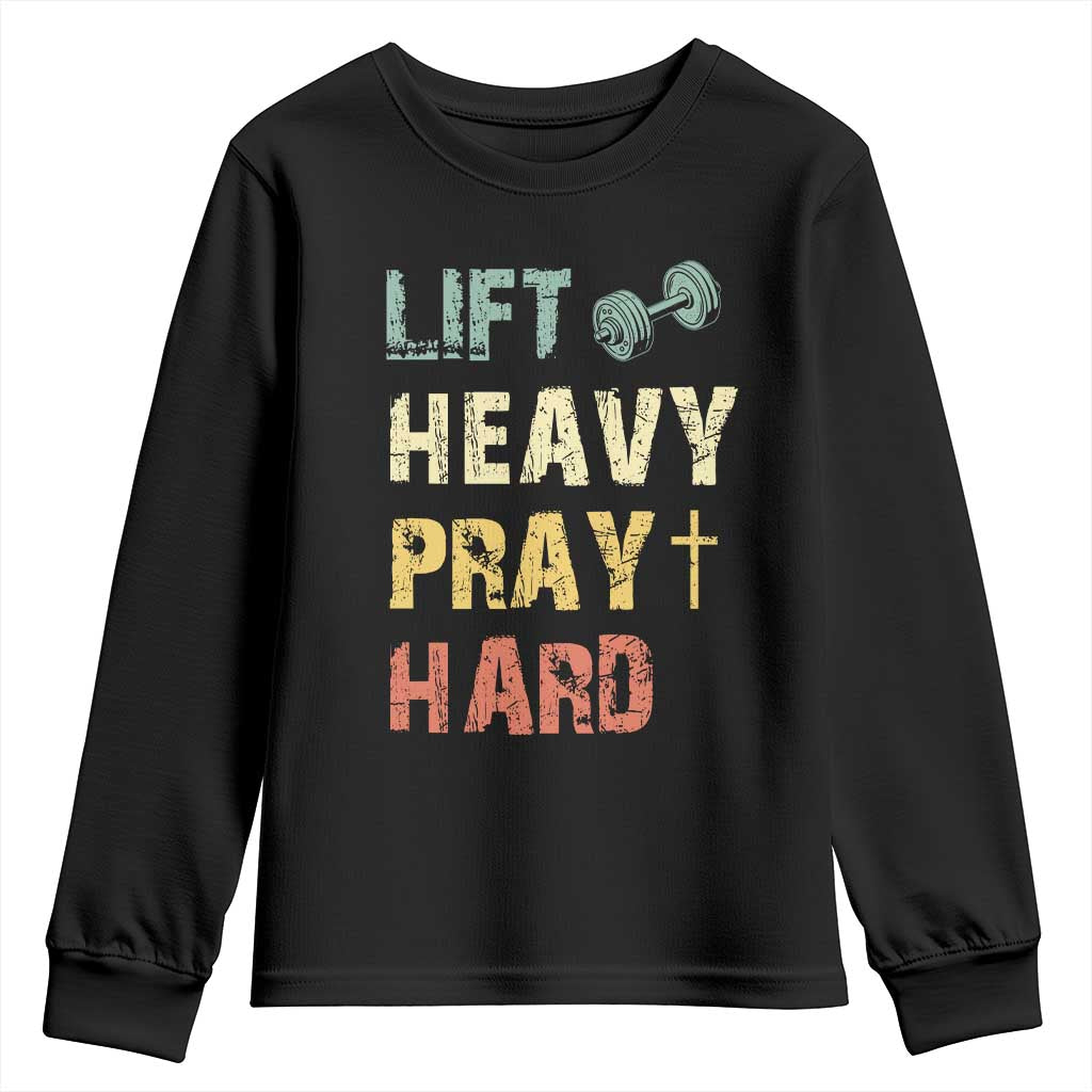 Lift Heavy Pray Hard Youth Sweatshirt Christian Workout Jesus Gym Lifting Retro Cross TS11 Black Print Your Wear