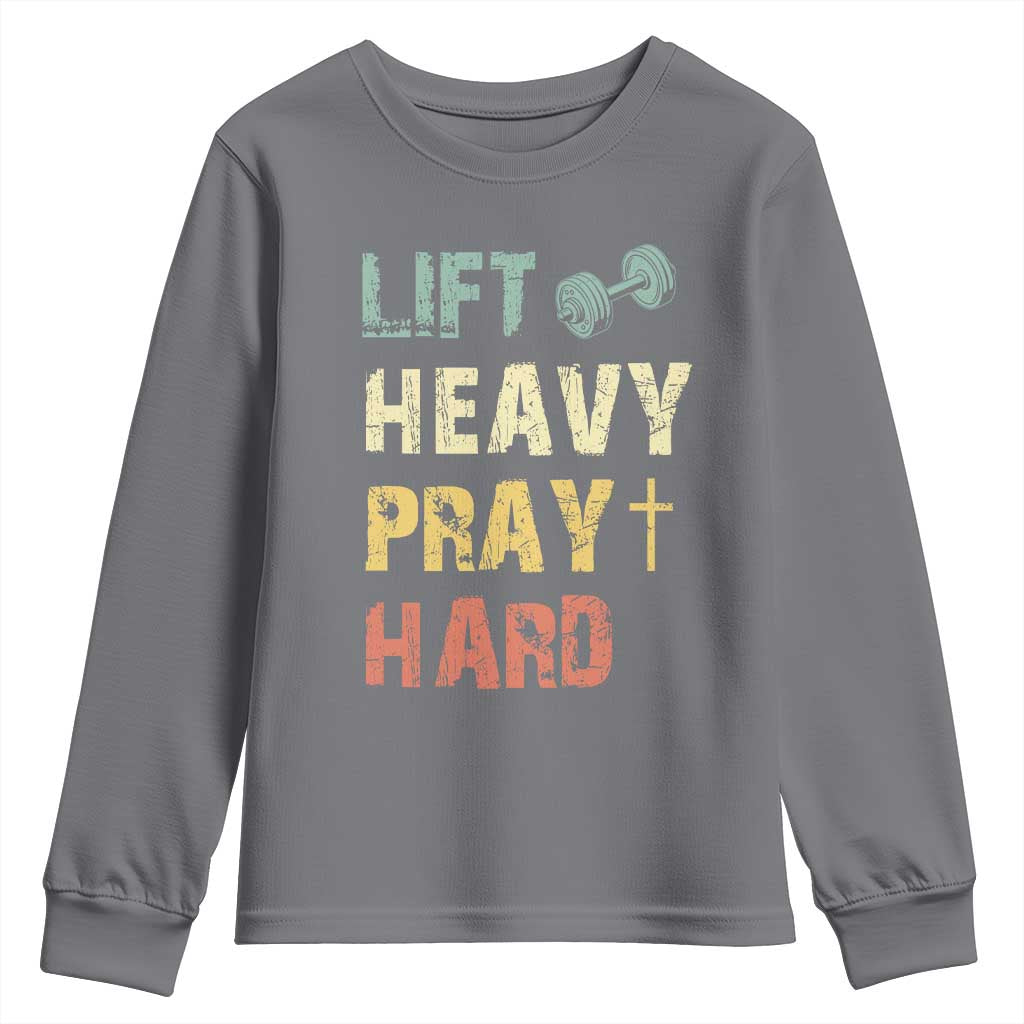 Lift Heavy Pray Hard Youth Sweatshirt Christian Workout Jesus Gym Lifting Retro Cross TS11 Charcoal Print Your Wear