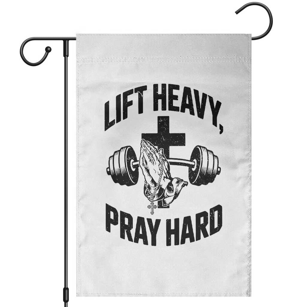 Lift Heavy Pray Hard Garden Flag Christian Workout Jesus Gym Lifting TS11 White Print Your Wear