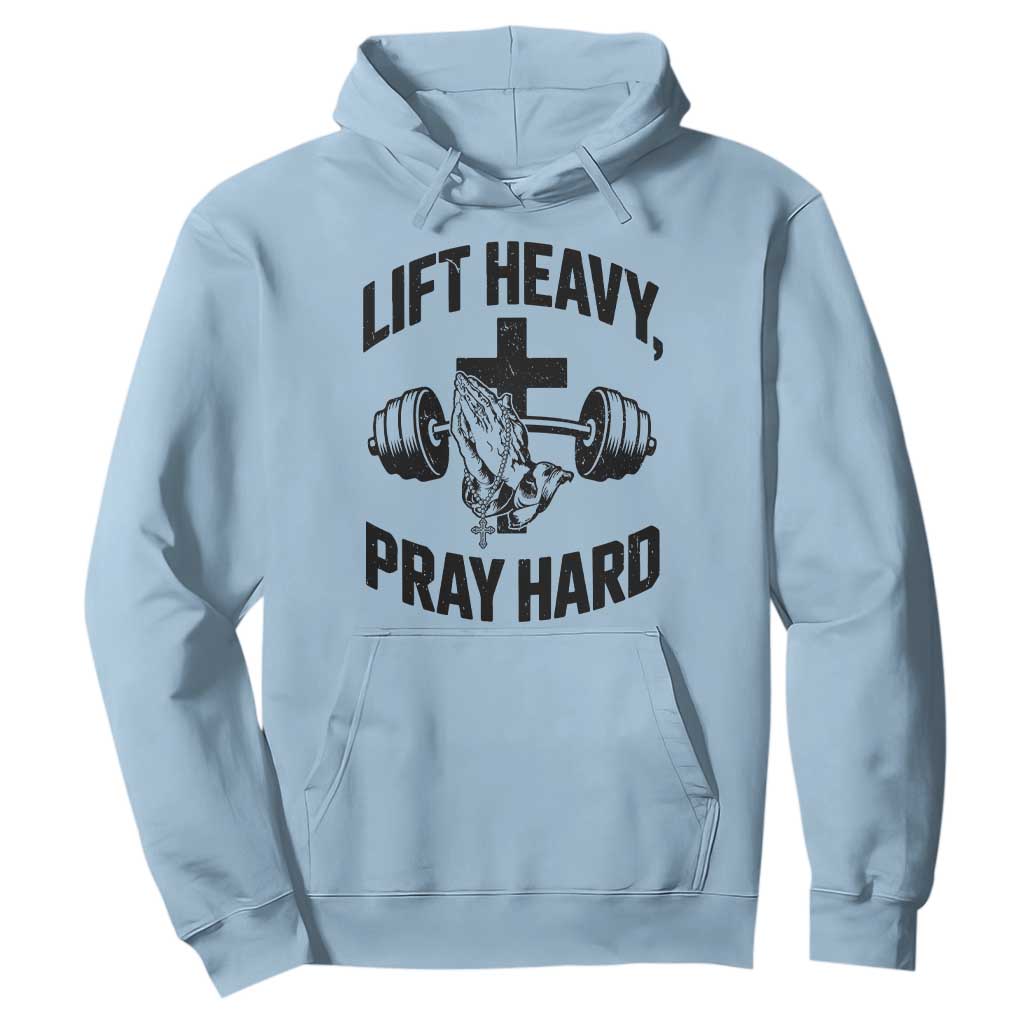 Lift Heavy Pray Hard Hoodie Christian Workout Jesus Gym Lifting TS11 Light Blue Print Your Wear
