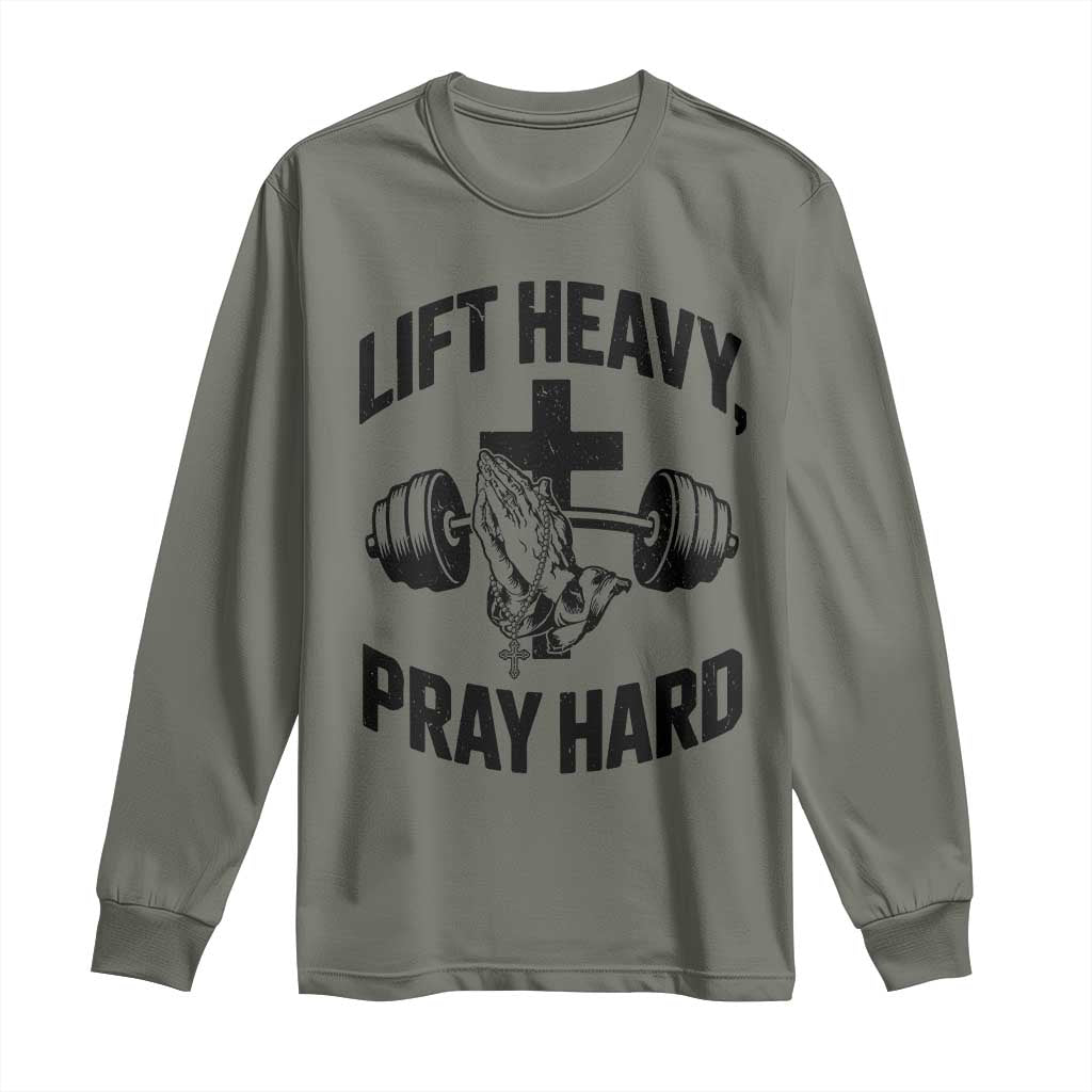 Lift Heavy Pray Hard Long Sleeve Shirt Christian Workout Jesus Gym Lifting TS11 Military Green Print Your Wear