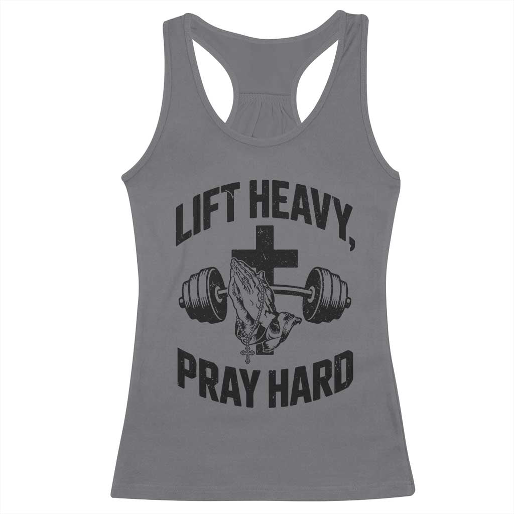 Lift Heavy Pray Hard Racerback Tank Top Christian Workout Jesus Gym Lifting TS11 Charcoal Print Your Wear