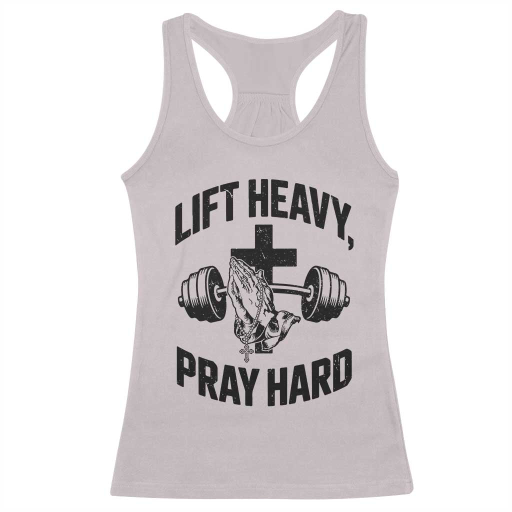 Lift Heavy Pray Hard Racerback Tank Top Christian Workout Jesus Gym Lifting TS11 Ice Gray Print Your Wear