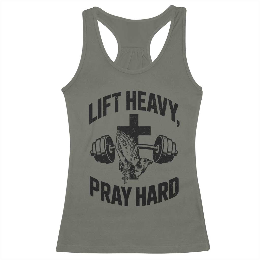 Lift Heavy Pray Hard Racerback Tank Top Christian Workout Jesus Gym Lifting TS11 Military Green Print Your Wear