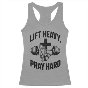 Lift Heavy Pray Hard Racerback Tank Top Christian Workout Jesus Gym Lifting TS11 Sport Gray Print Your Wear