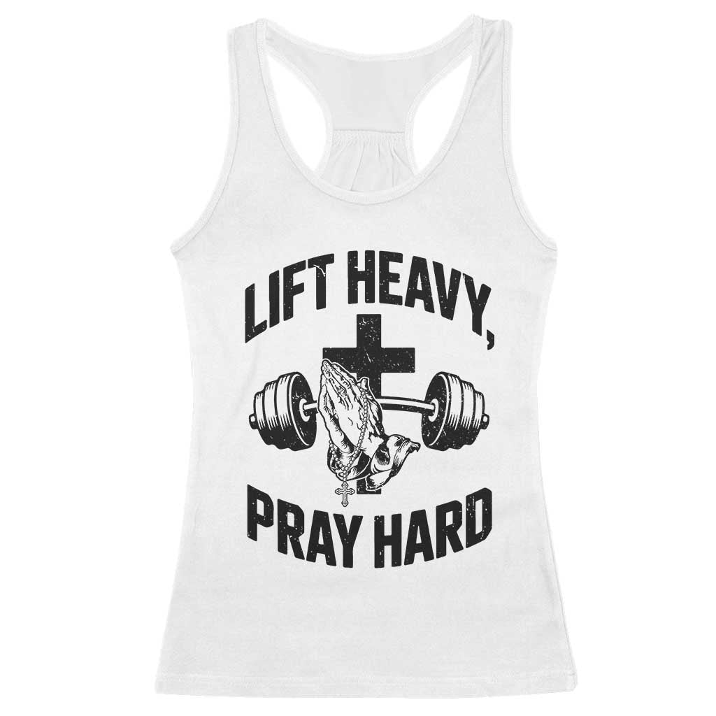 Lift Heavy Pray Hard Racerback Tank Top Christian Workout Jesus Gym Lifting TS11 White Print Your Wear