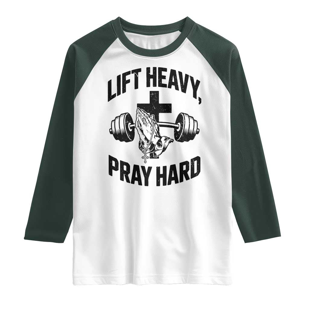 Lift Heavy Pray Hard Raglan Shirt Christian Workout Jesus Gym Lifting TS11 White Dark Forest Green Print Your Wear