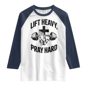 Lift Heavy Pray Hard Raglan Shirt Christian Workout Jesus Gym Lifting TS11 White Navy Print Your Wear