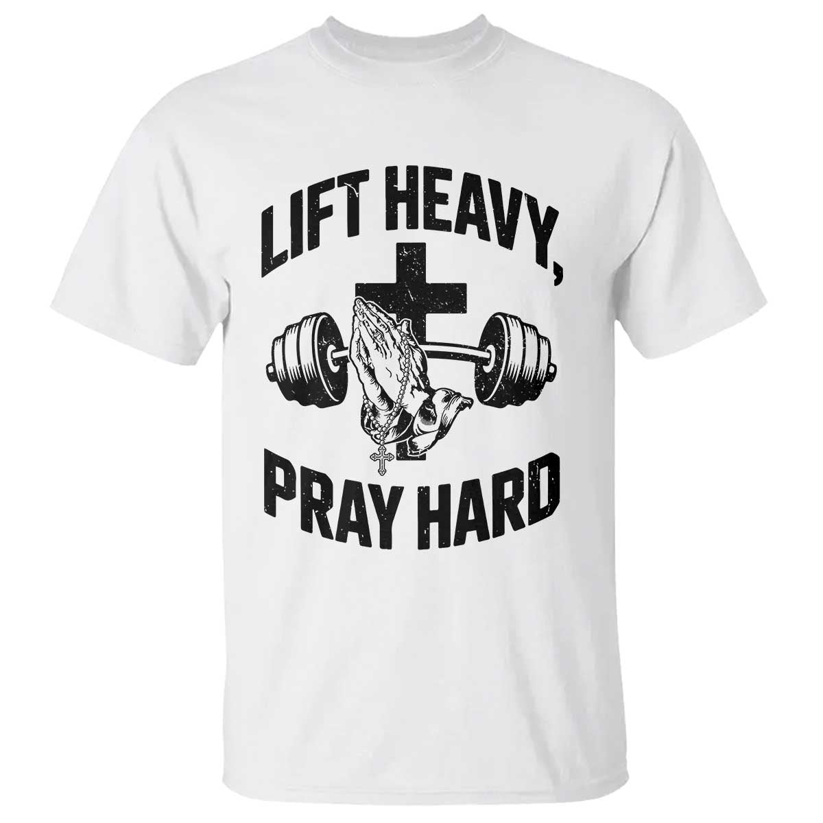 Lift Heavy Pray Hard T Shirt Christian Workout Jesus Gym Lifting TS11 White Print Your Wear