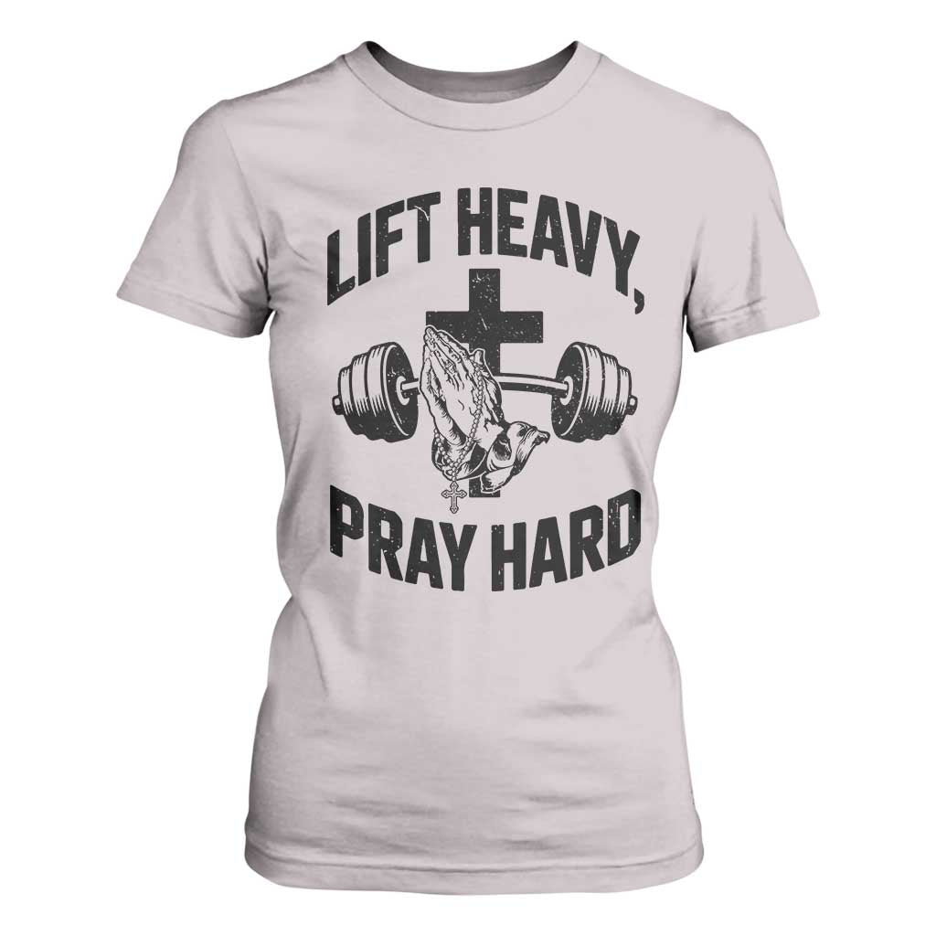 Lift Heavy Pray Hard T Shirt For Women Christian Workout Jesus Gym Lifting TS11 Ice Gray Print Your Wear