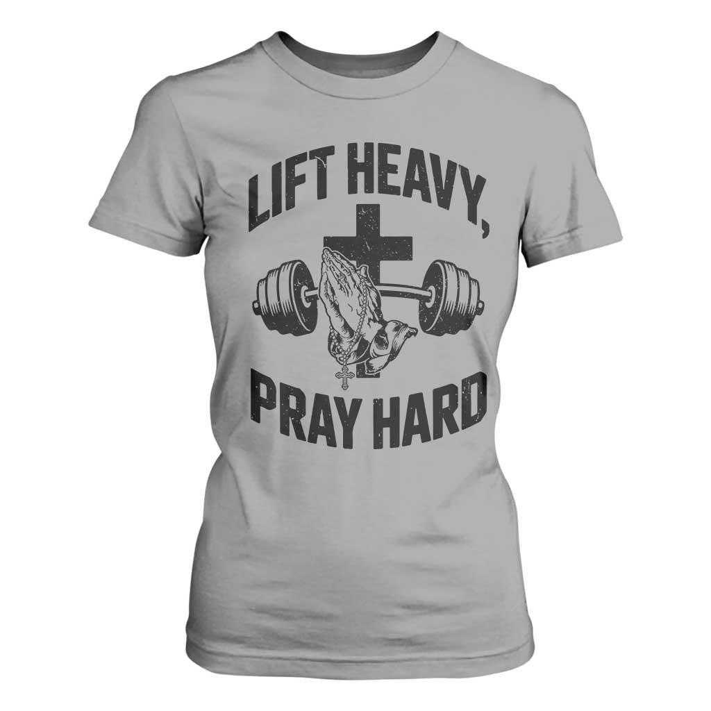 Lift Heavy Pray Hard T Shirt For Women Christian Workout Jesus Gym Lifting TS11 Sport Gray Print Your Wear