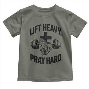 Lift Heavy Pray Hard Toddler T Shirt Christian Workout Jesus Gym Lifting TS11 Military Green Print Your Wear
