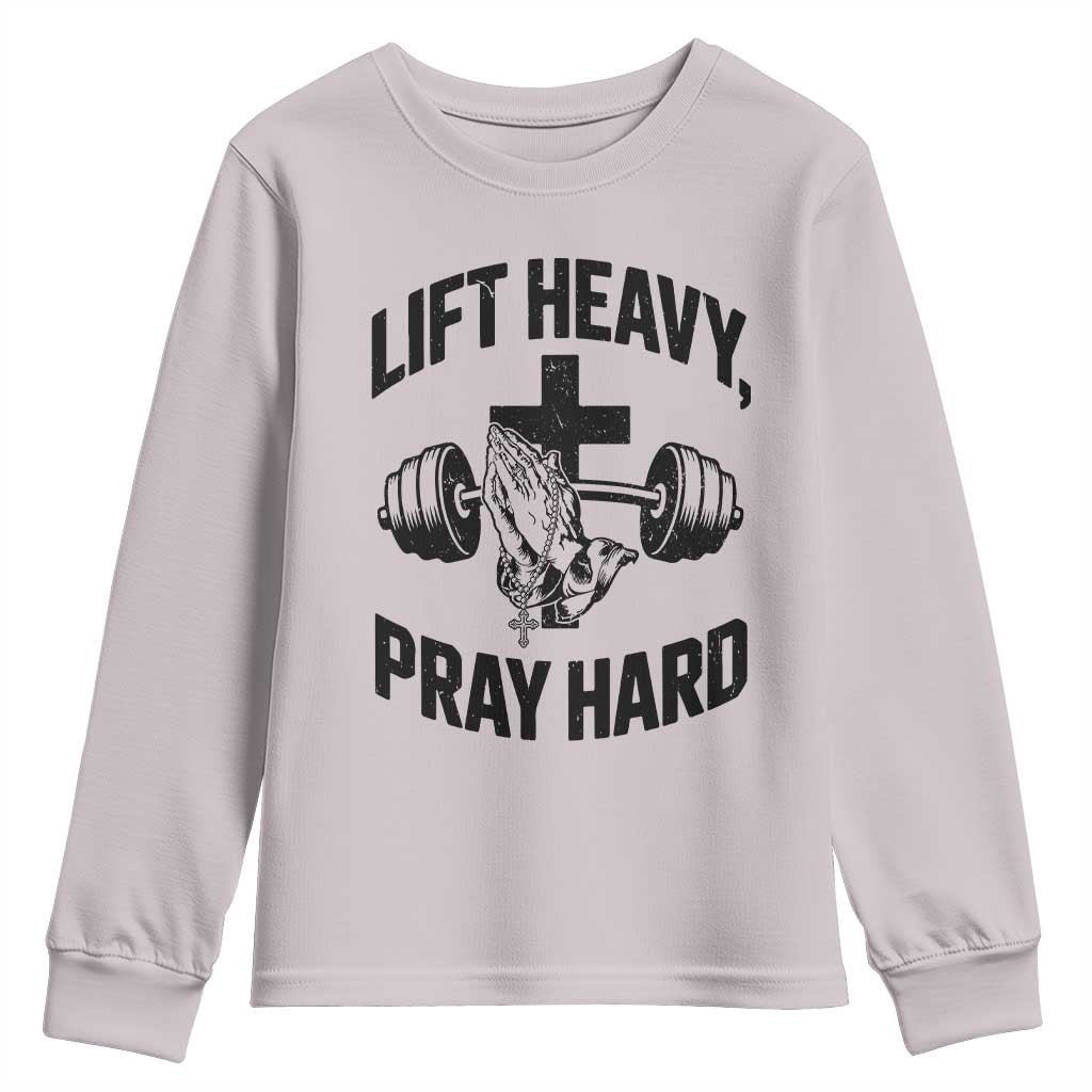 Lift Heavy Pray Hard Youth Sweatshirt Christian Workout Jesus Gym Lifting TS11 Ice Gray Print Your Wear