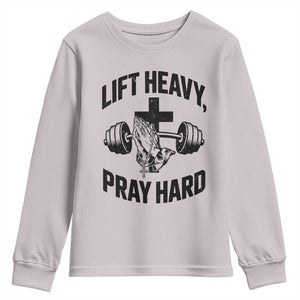Lift Heavy Pray Hard Youth Sweatshirt Christian Workout Jesus Gym Lifting TS11 Ice Gray Print Your Wear