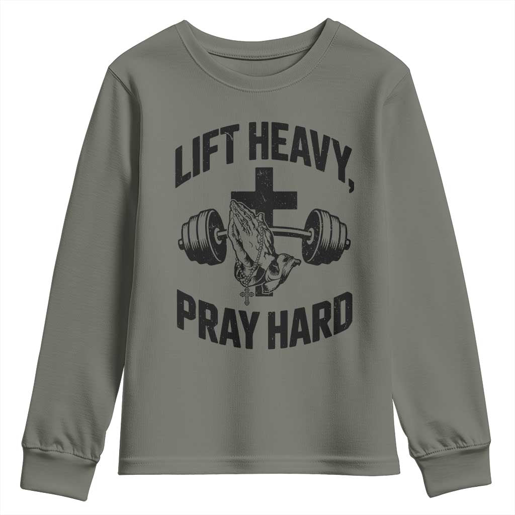 Lift Heavy Pray Hard Youth Sweatshirt Christian Workout Jesus Gym Lifting TS11 Military Green Print Your Wear