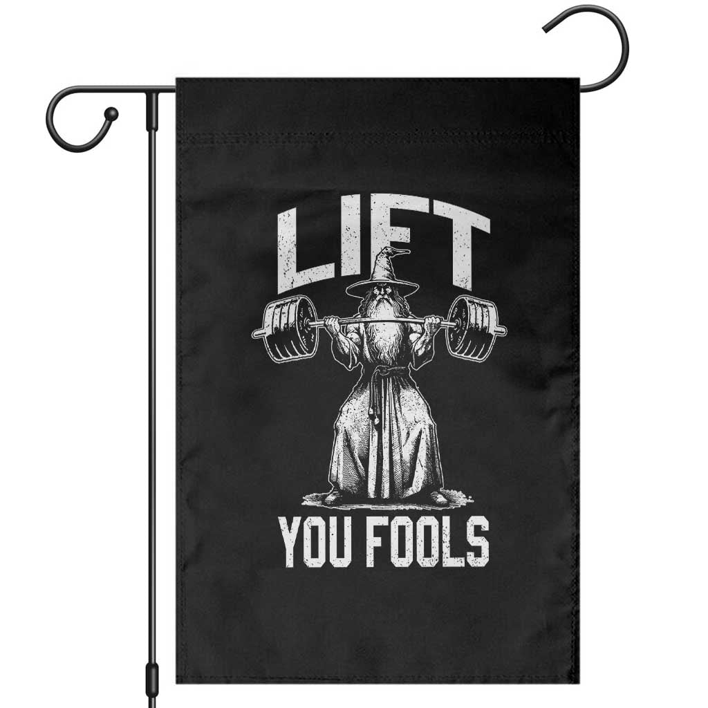 Funny Lift You Fools Garden Flag Swole Wizard Weightlifting Bodybuilding Gym Fitness TS11 Black Print Your Wear