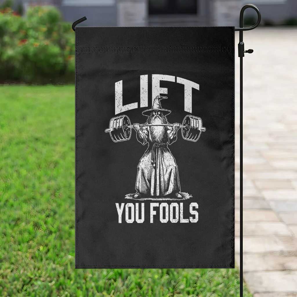 Funny Lift You Fools Garden Flag Swole Wizard Weightlifting Bodybuilding Gym Fitness TS11 Print Your Wear