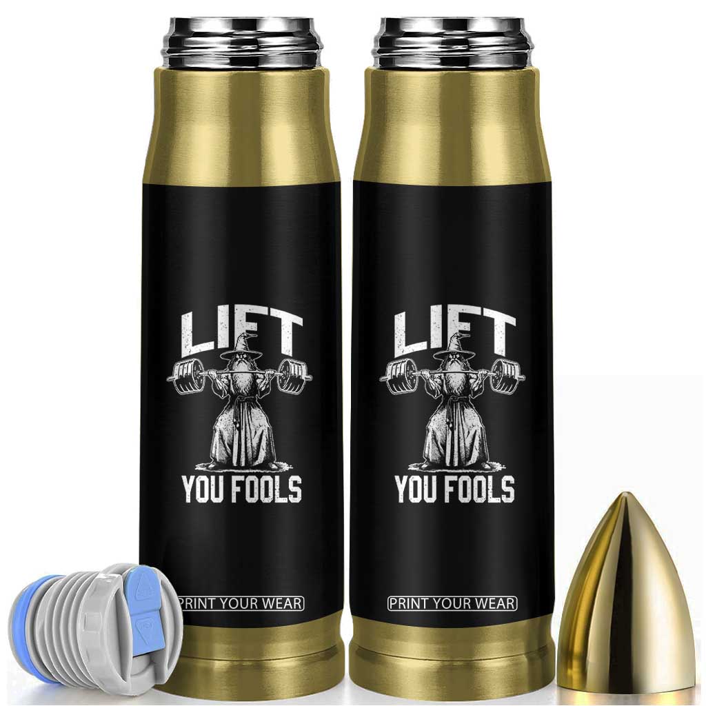 Funny Lift You Fools Bullet Tumbler Swole Wizard Weightlifting Bodybuilding Gym Fitness TS11 Black Print Your Wear
