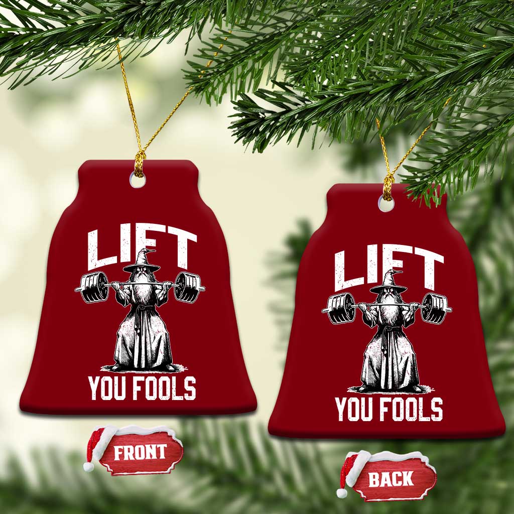 Funny Lift You Fools Ceramic Ornament Swole Wizard Weightlifting Bodybuilding Gym Fitness TS11 Print Your Wear