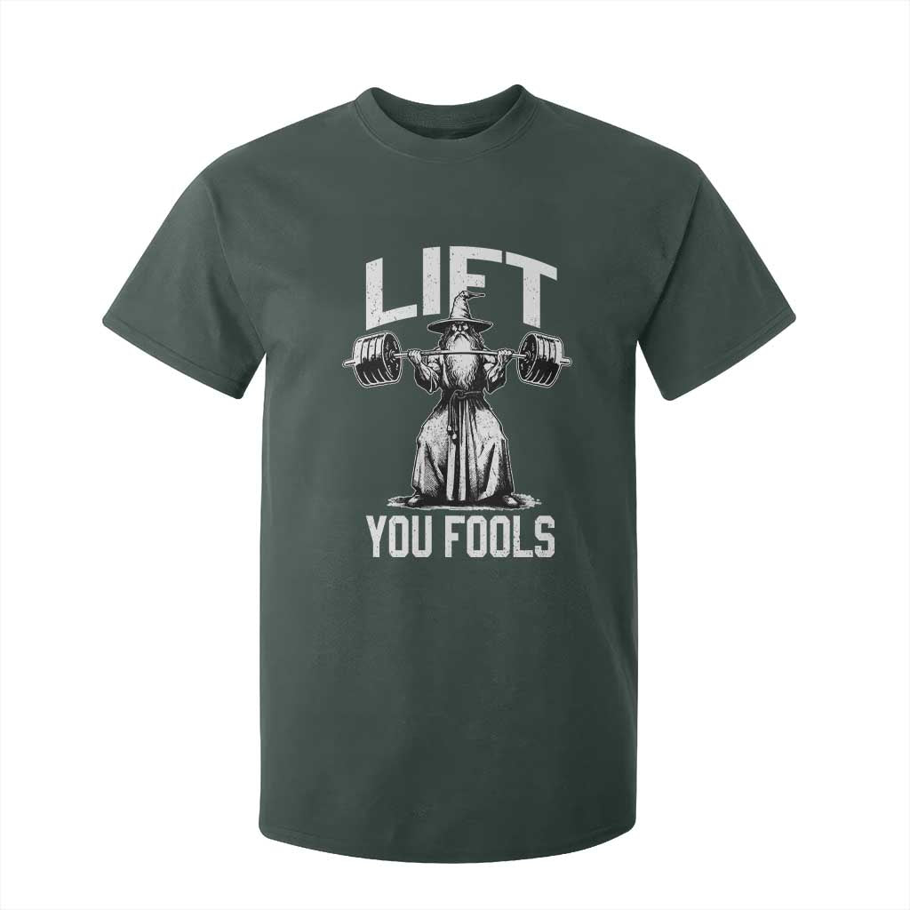 Funny Lift You Fools T Shirt For Kid Swole Wizard Weightlifting Bodybuilding Gym Fitness TS11 Dark Forest Green Print Your Wear