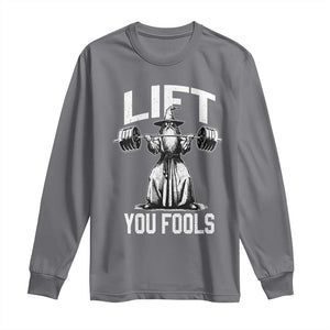 Funny Lift You Fools Long Sleeve Shirt Swole Wizard Weightlifting Bodybuilding Gym Fitness TS11 Charcoal Print Your Wear