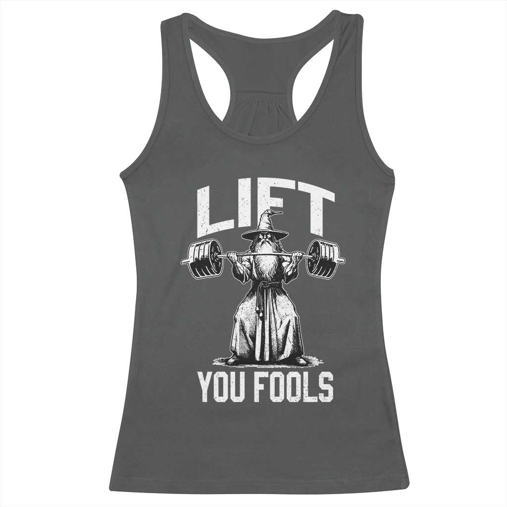 Funny Lift You Fools Racerback Tank Top Swole Wizard Weightlifting Bodybuilding Gym Fitness TS11 Dark Heather Print Your Wear