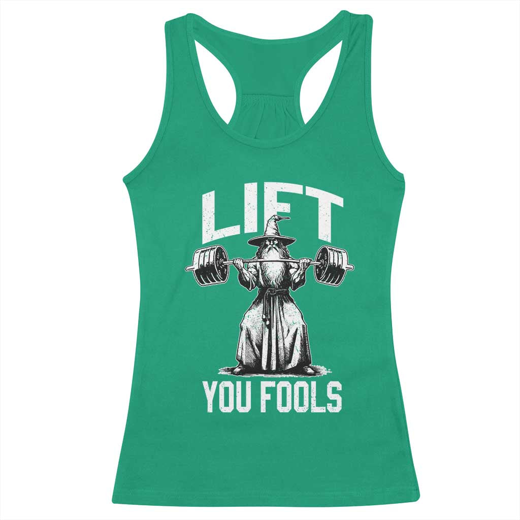 Funny Lift You Fools Racerback Tank Top Swole Wizard Weightlifting Bodybuilding Gym Fitness TS11 Irish Green Print Your Wear